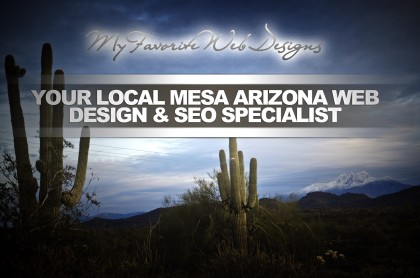 Mesa Arizona view of 4 peaks snow capped and a banner for my favorite web designs custom web design and seo services.