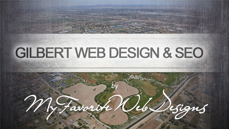 Gilbert Arizona Web Design And SEO by My Favorite Web Designs